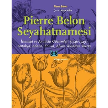 Pierre Belon Seyahatnamesi Pierre Belon