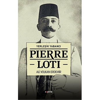 Pierre Loti - Yerleşik Yabancı Ali Volkan Erdemir