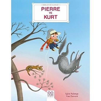 Pierre Ve Kurt - Bebekler Için Klasikler Sylvie Roberge