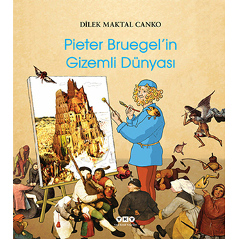 Pieter Bruegel'in Gizemli Dünyası Dilek Maktal Canko