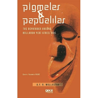 Pigmeler & Papualılar - A.f.r Wollaston