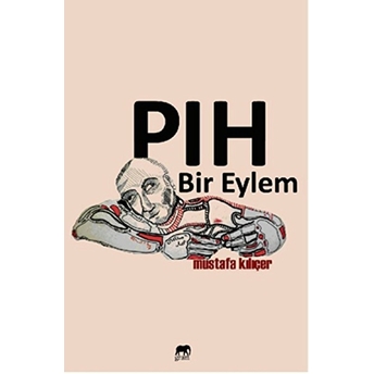 Pıh Bir Eylem Mustafa Kılıçer