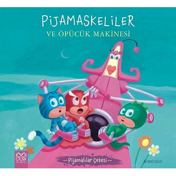 Pijamalılar Çetesi - Pijamaskeliler Ve Öpücük Makinesi Romuald