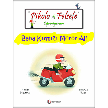 Pikolo Ile Felsefe Öğreniyorum - Bana Kırmızı Motor Al! Thomas Baas