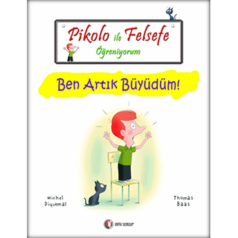 Pikolo Ile Felsefe Öğreniyorum - Ben Artık Büyüdüm! Michel Piquemal