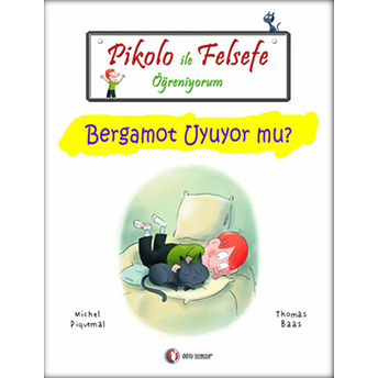 Pikolo Ile Felsefe Öğreniyorum - Bergamot Uyuyor Mu? Thomas Baas