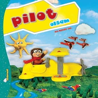 Pilot Olsam / Büyüyünce Ne Olsam? Ana Michelle Sarı