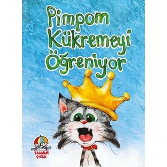 Pimpom Kükremeyi Öğreniyor Mahmut Yılmaz