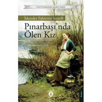 Pınarbaşı’nda Ölen Kız Iskender Fahrettin Sertelli