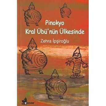 Pinokyo Kral Übü’nün Ülkesinde Zehra Ipşiroğlu