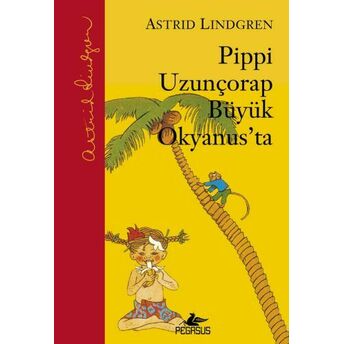 Pippi Uzunçorap Büyük Okyanus'ta (Ciltli) Astrid Lindgren