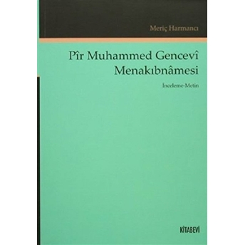 Pir Muhammed Gencevi Menakıbnamesi-Meriç Harmancı