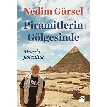 Piramitlerin Gölgesinde - Mısır’a Yolculuk Nedim Gürsel