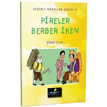 Pireler Berber Iken - Değerli Masallar Serisi 5