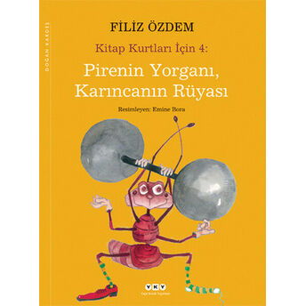 Pirenin Yorganı, Karıncanın Rüyası / Kitap Kurtları Için 4 Filiz Özdem