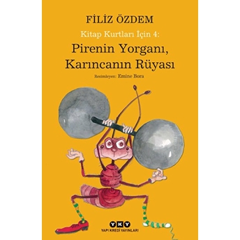 Pirenin Yorganı, Karıncanın Rüyası Kitap Kurtları Için 4 Filiz Özdem