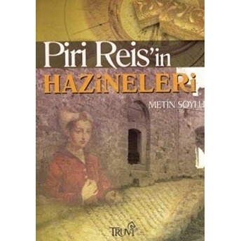 Piri Reis’in Hazineleri Metin Soylu