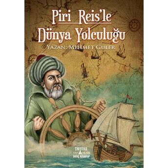 Piri Reis’le Dünya Yolculuğu Mehmet Güler