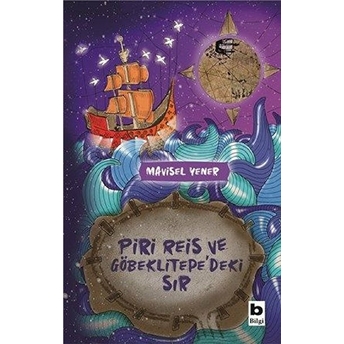 Piri Reis Ve Göbeklitepe'deki Sır Mavisel Yener