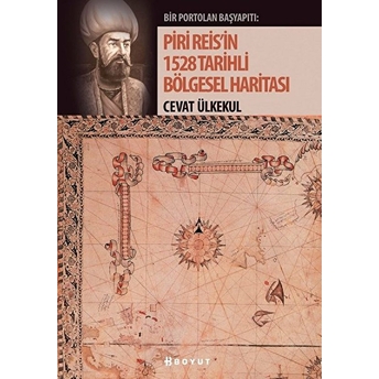 Piri Reis'in 1528 Tarihli Bölgesel Haritası Cevat Ülkekul