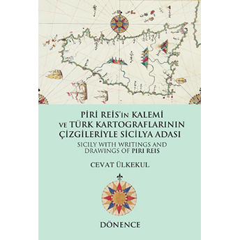 Piri Reis'in Kalemi Ve Türk Kartograflarının Çizgileriyle Sicilya Adası