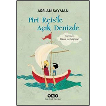 Piri Reis'le Açık Denizde Arslan Sayman