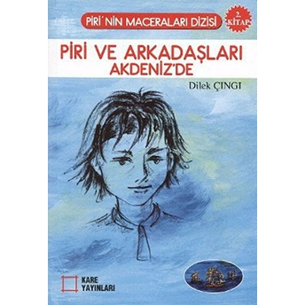 Piri Ve Arkadaşları Akdeniz'de 2. Kitap Dilek Çıngı