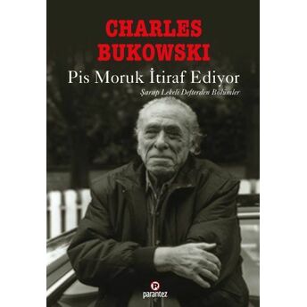 Pis Moruk Itiraf Ediyor Charles Bukowski