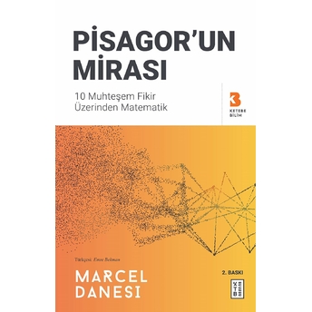 Pisagor’un Mirası;10 Muhteşem Fikir Üzerinden Matematik10 Muhteşem Fikir Üzerinden Matematik Marcel Danesi