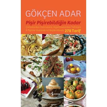 Pişir Pişirebildiğin Kadar Gökçen Adar