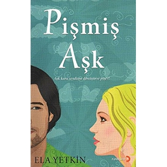 Pişmiş Aşk Ela Yetkin