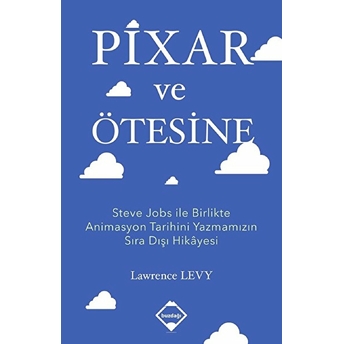 Pixar Ve Ötesine Lawrence Levy