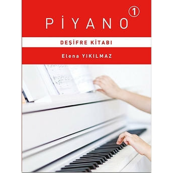 Piyano 1 - Deşifre Kitabı Elena Yıkılmaz