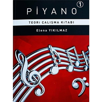 Piyano 1 - Teori Çalışma Kitabı Elena Yıkılmaz