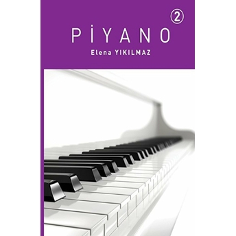 Piyano - 2 Elena Yıkılmaz