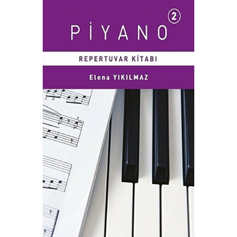 Piyano 2 - Repertuvarı Kitabı Elena Yıkılmaz