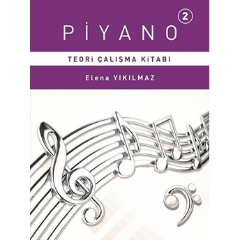 Piyano 2 - Teori Çalışma Kitabı Elena Yıkılmaz