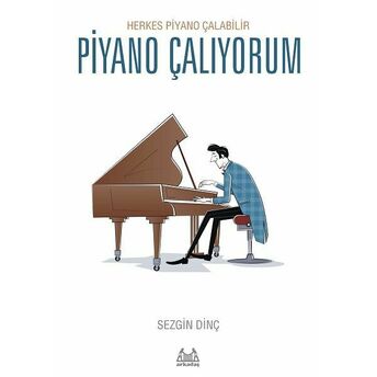 Piyano Çalıyorum – Herkes Piyano Çalabilir Sezgin Dinç