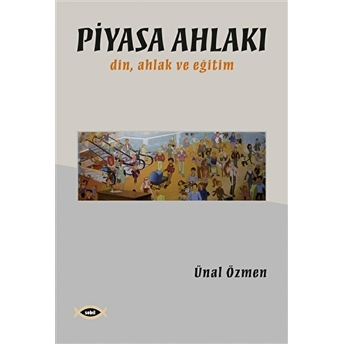 Piyasa Ahlakı Ünal Özmen