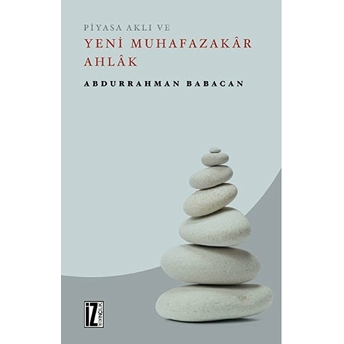 Piyasa Aklı Ve Yeni Muhafazakar Ahlak Abdurrahman Babacan