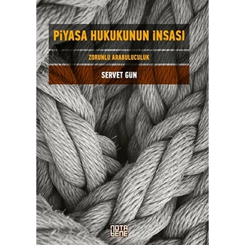 Piyasa Hukukunun Inşası Servet Gün