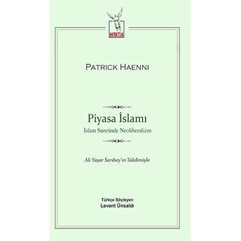 Piyasa Islamı Islam Suretinde Neoliberalizm Patrick Haenni