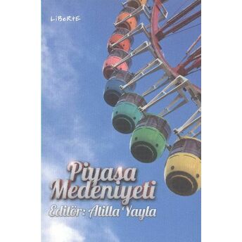 Piyasa Medeniyeti Atilla Yayla