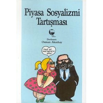 Piyasa Sosyalizmi Tartışması-Osman Akınhay