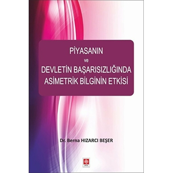 Piyasanın Ve Devletin Başarısızlığında Asimetrik Bilginin Berna Hızarcı Beşer