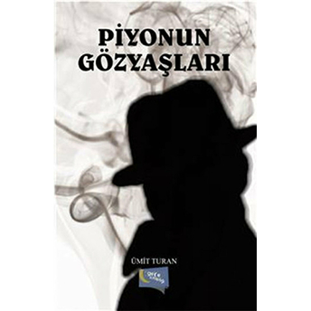 Piyonun Gözyaşları Ümit Turan