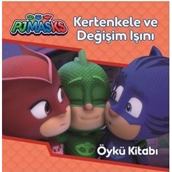 Pjmasks Kertenkele Ve Değişim Işını Öykü Kitabı