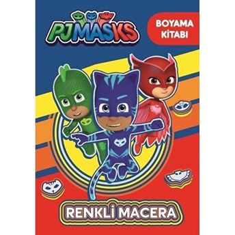 Pjmasks - Renkli Macera Boyama Kitabı Kolektif