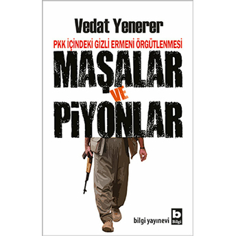 Pkk Içindeki Gizli Ermeni Örgütlenmesi Maşalar Ve Piyonlar Vedat Yenerer