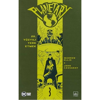 Planetary Cilt 3: 20. Yüzyılı Terk Etmek Warren Ellis